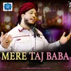 About Mere Taj Baba Song